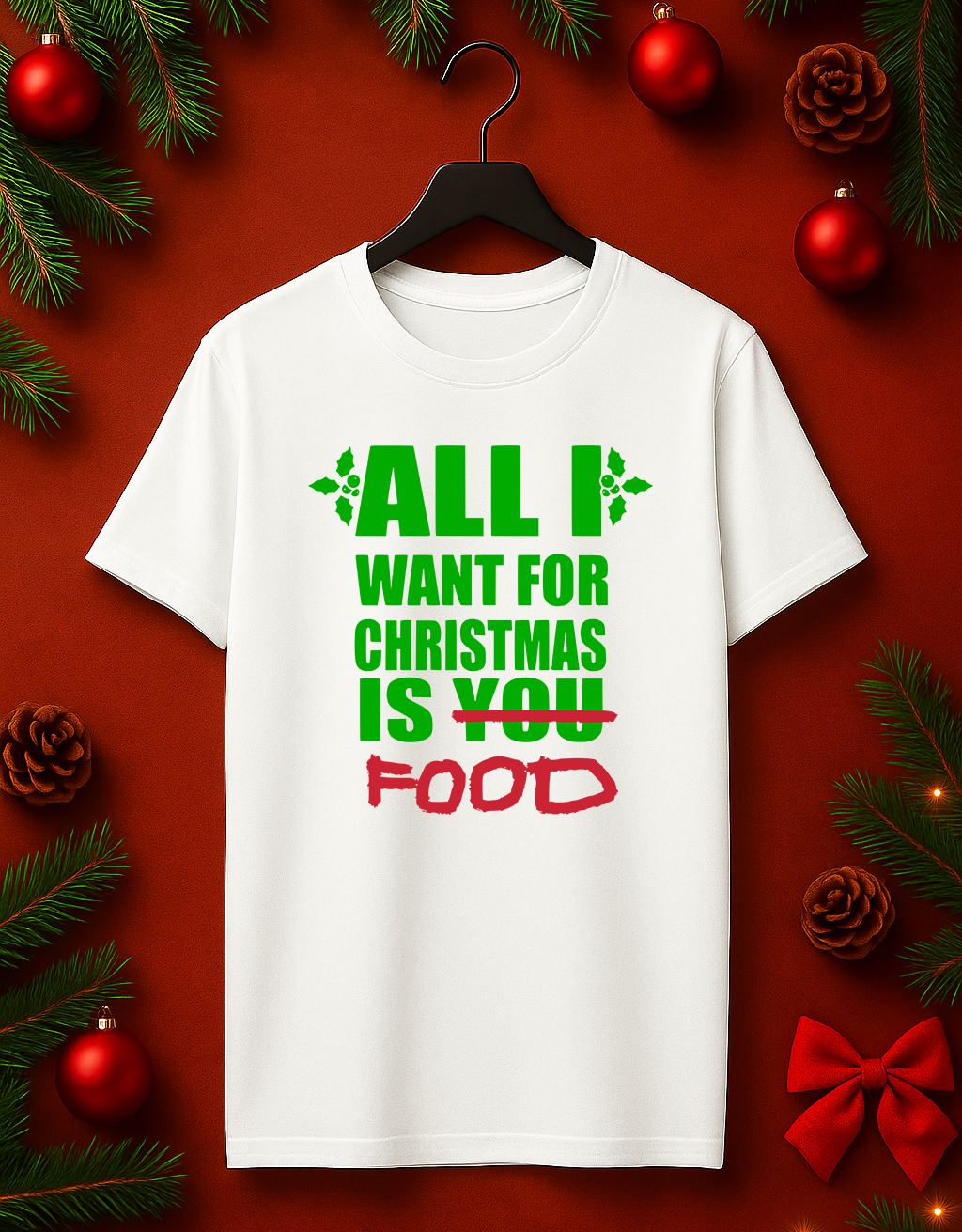 Tricou de Craciun "All I Want Is Food"