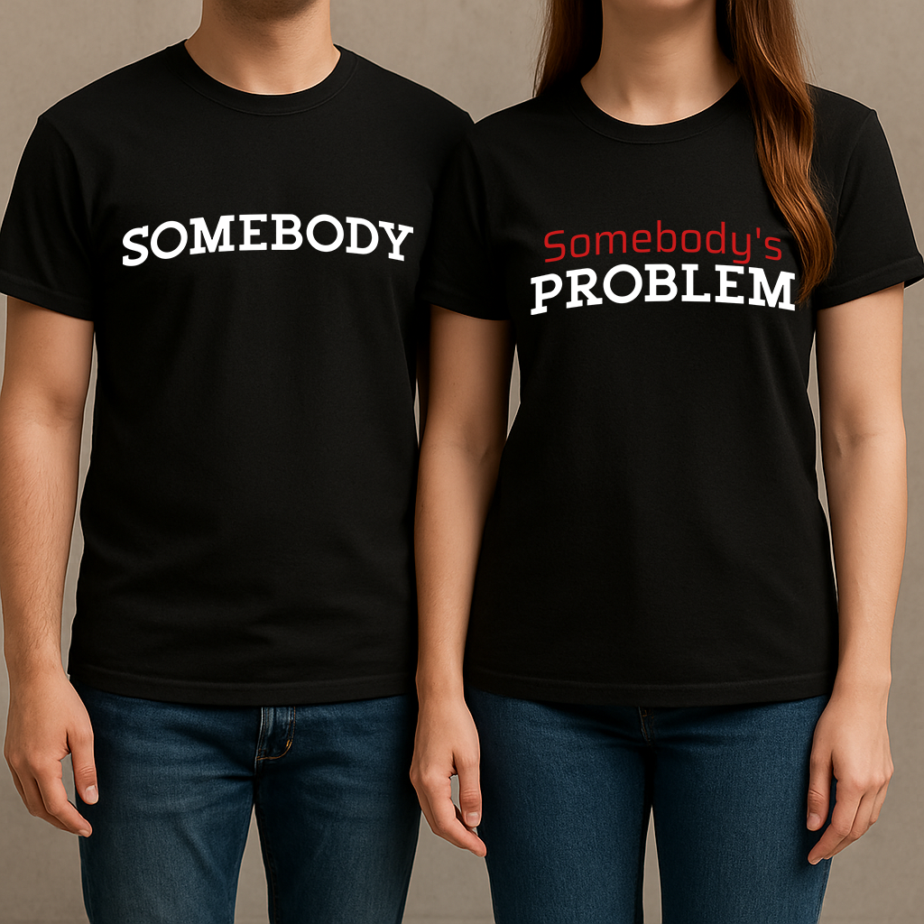 Set 2 tricouri pentru cuplu "Somebody's problem"