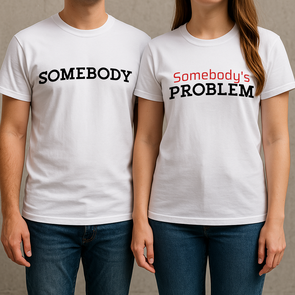 Set 2 tricouri pentru cuplu "Somebody's problem"