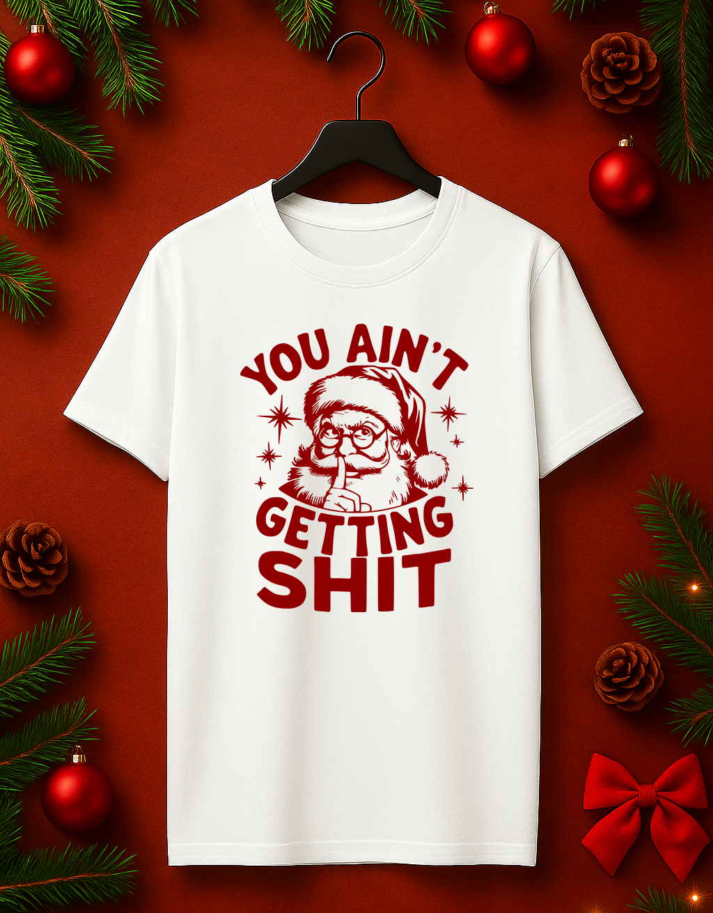 Tricou de Craciun "You Aint't Getting Sh"